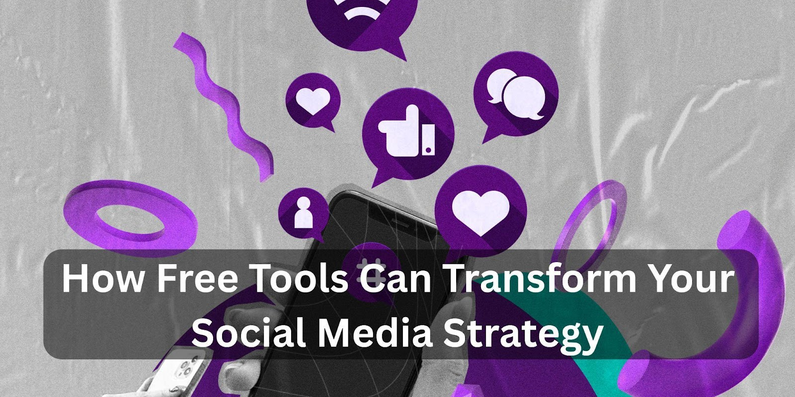 How Free Tools Can Transform Your Social Media Strategy
